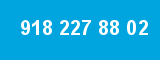 918 227 88 02